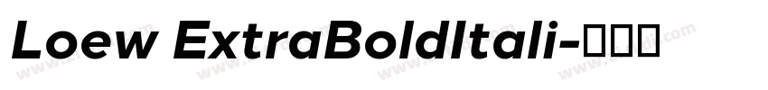 Loew ExtraBoldItali字体转换